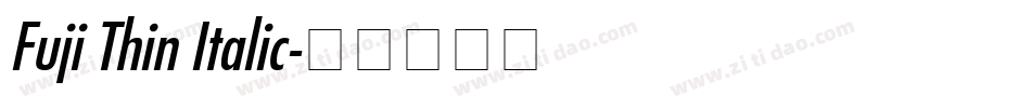 Fuji Thin Italic字体转换